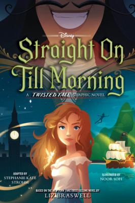 Straight on till morning : a twisted tale graphic novel cover image