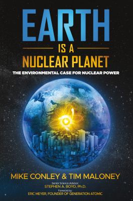 Earth is a nuclear planet : the environmental case for nuclear power cover image