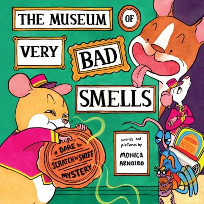 The Museum of Very Bad Smells : A Dare to Scratch N Sniff Mystery cover image