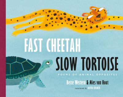 Fast cheetah, slow tortoise : poems of animal opposites  cover image cdn