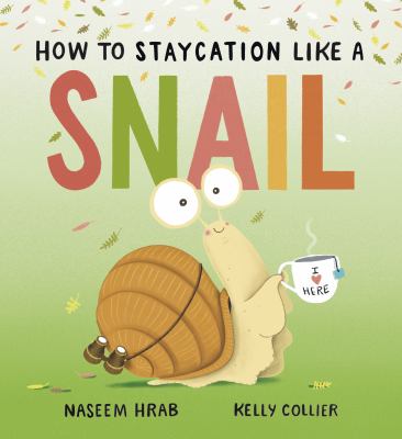 How to Staycation Like a Snail cover image