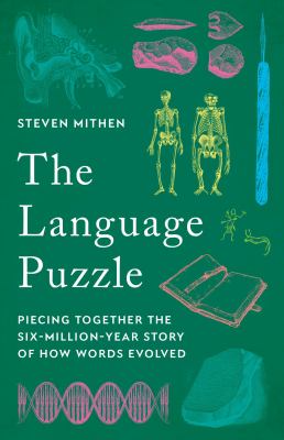 The Language Puzzle : Piecing Together the Six-million-year Story of How Words Evolved cover image