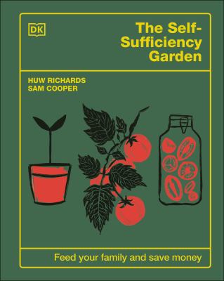 The self-sufficiency garden : feed your family and save money cover image