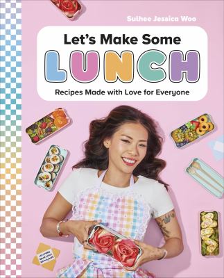 Let's Make Some Lunch : Recipes Made With Love for Everyone cover image