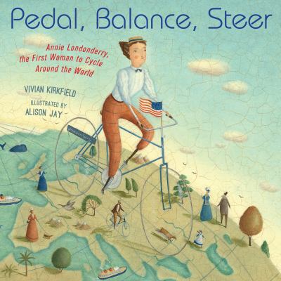 Pedal, balance, steer : Annie Londonderry, the first woman to cycle around the world cover image