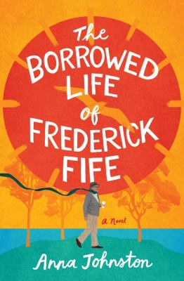The borrowed life of Frederick Fife : a novel cover image