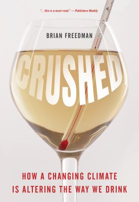 Crushed : how a changing climate is altering the way we drink cover image