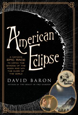 American Eclipse: A Nation's Epic Race to Catch the Shadow of the Moon and Win the Glory of the World cover image cdn