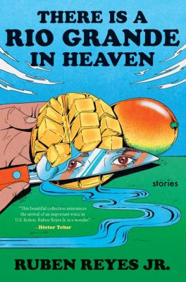 There Is a Rio Grande in Heaven : Stories cover image