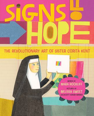 Signs of hope : the revolutionary art of Sister Corita Kent cover image