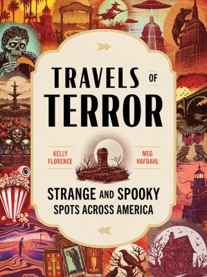 Travels of terror : strange and spooky spots across America cover image