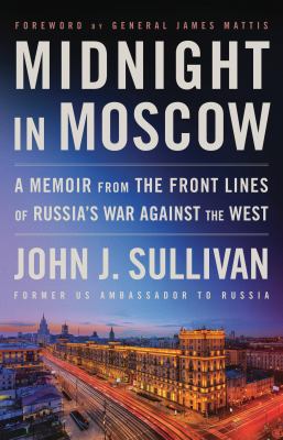 Midnight in Moscow : a memoir from the front lines of Russia's war against the West  cover image cdn