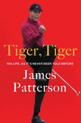 Tiger, Tiger : His Life, As It's Never Been Told Before cover image