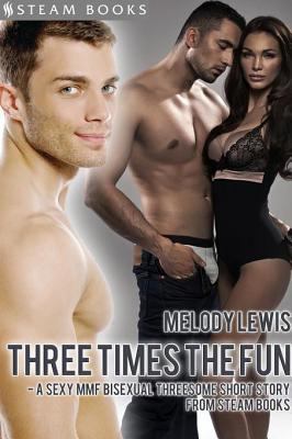 Three Times the Fun - A Sexy MMF Bisexual Threesome Short Story from Steam Books cover image
