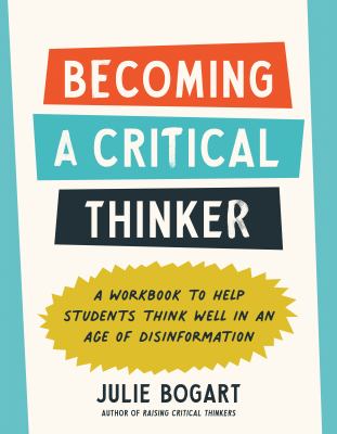 Becoming a critical thinker : a workbook to help students think well in an age of disinformation  cover image cdn