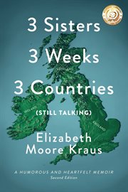 3 sisters 3 weeks 3 countries (still talking) : a humorous and heartfelt memoir cover image