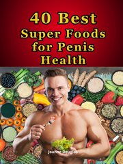 40 best foods for penis health cover image