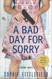 A Bad Day for Sorry : A Crime Novel. Stella Hardesty Crime cover image