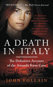 A Death in Italy : The Definitive Account of the Amanda Knox Case cover image