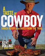 A taste of cowboy : ranch recipes and tales from the trail cover image cdn