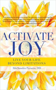 Activate joy : live your life beyond limitations cover image