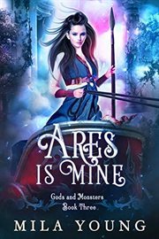 Ares is mine. Gods and monsters cover image