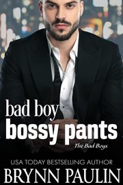 Bad boy bossy pants. Bad boys cover image
