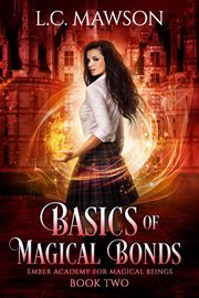 Basics of Magical Bonds : Ember Academy for Magical Beings cover image