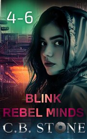 Blink Bundle : Books #4-6. Rebel Minds cover image