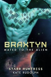 Braxtyn. Mated to the alien cover image