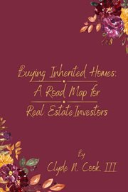 Buying Inherited Homes : A Roadmap for Real Estate Investors cover image
