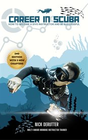 Career in Scuba : How to Become a Dive Instructor and be Successful cover image