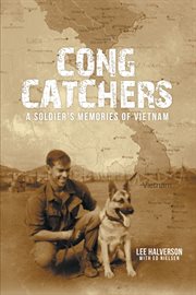 Cong catchers : a soldier's memories of Vietnam cover image