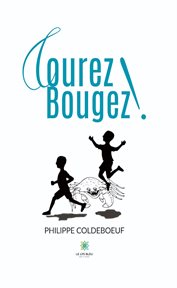 Courez ! Bougez ! cover image