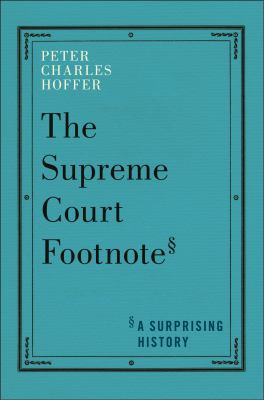 The Supreme Court footnote : a surprising history cover image