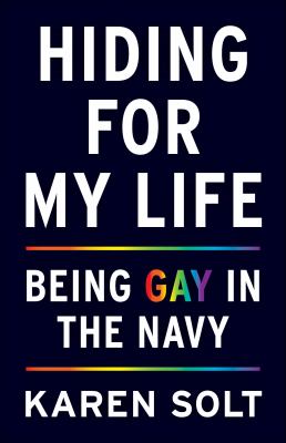 Hiding for My Life : Being Gay in the Navy cover image