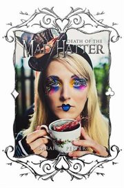 Death of the Mad Hatter : Twisted Fairytale Confessions Collection cover image