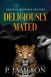 Deliciously Mated : Ouachita Mountain Shifters cover image