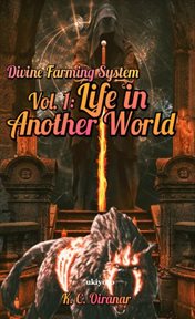 Divine Farming System Volume 1 : Life in Another World cover image