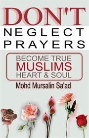 Don't Neglect Prayers, Become True Muslims Heart & Soul : Muslim Reverts cover image cdn