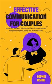 Effective Communication for Couples : How to Improve Your Marriage or Relationship in a Week, Combini cover image