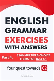English Grammar Exercises With Answers Part 4 : Your Quest Towards C2 cover image