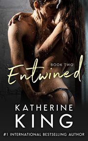 Entwined Book Two : Entwined (King) cover image