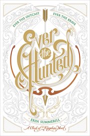 Ever the hunted : ever the outcast, ever the brave cover image