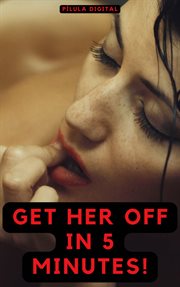 Get Her Off in 5 Minutes! cover image