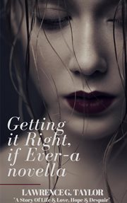Getting it Right, if Ever – Romance Novella cover image