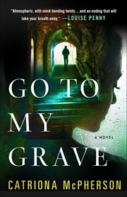 Go to My Grave : A Novel cover image