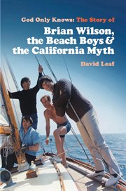 God Only Knows : The Story of Brian Wilson, the Beach Boys and the California Myth cover image cdn