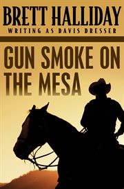 Gun smoke on the Mesa cover image