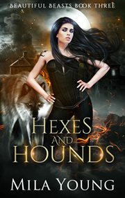 Hexes and Hounds : Beautiful Beasts cover image